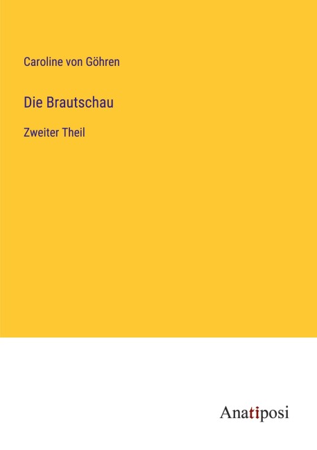 Die Brautschau - Caroline von Göhren