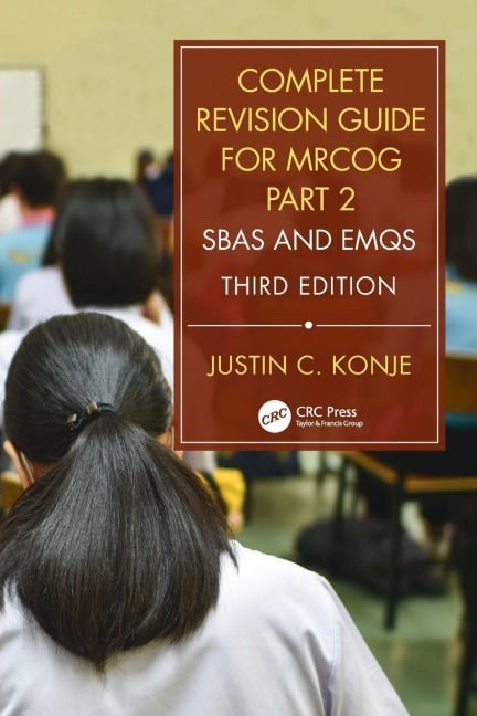 Complete Revision Guide for MRCOG Part 2 - Justin C. Konje