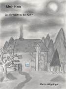 Cover-Bild zum Titel 'Mein Haus' von 'Marco Wipplinger'