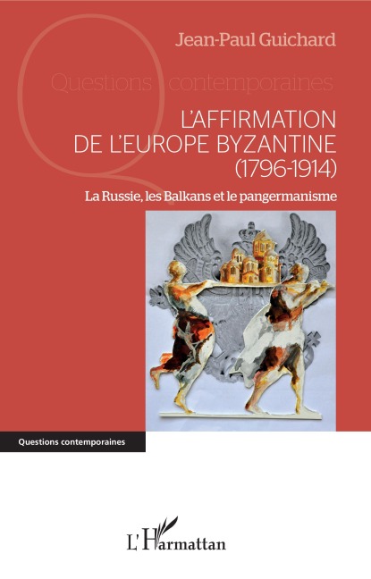 L'affirmation de l'Europe byzantine (1796-1914) - International Cemafi