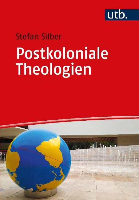 Postkoloniale Theologien - Stefan Silber