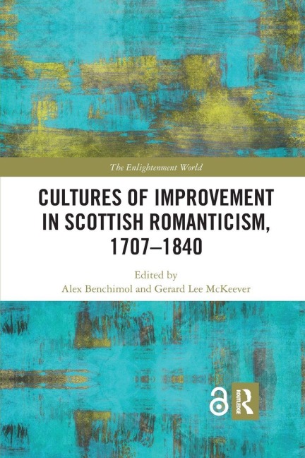 Cultures of Improvement in Scottish Romanticism, 1707-1840 - 