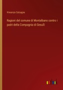 Cover-Bild zum Titel 'Ragioni del comune di Montalbano contro i padri della Compagnia di GesuÌ' von 'Vincenzo Calcagno'