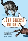 Jetz gherst da Katz! - Johann Rottmeir