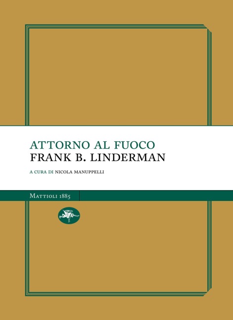 Attorno al fuoco - Frank B. Linderman