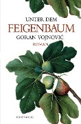 Unter dem Feigenbaum - Goran Vojnovic
