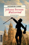 Cover-Bild zum Titel 'Johann Strauss - Walzertod' von 'Katharina Eigner'
