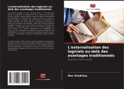 Cover-Bild zum Titel 'L'externalisation des logiciels au-delà des avantages traditionnels' von 'Alex Osadchyy'
