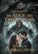 Cover-Bild zum Titel 'Im Auge des Drachens: Der Ruf der Finsternis' von 'Anett Krause'