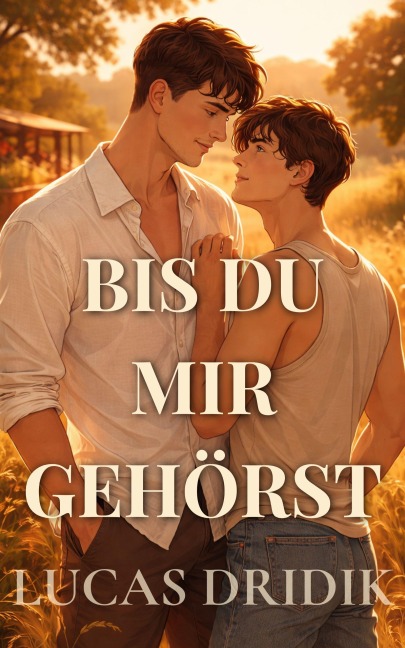 Bis du mir gehörst - Lucas Dridik