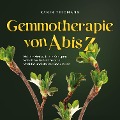 Cover-Bild zum Titel 'Gemmotherapie von A bis Z: Mit der Heilkraft der Knospen Schritt für Schritt zu mehr Vitalität und starker Gesundheit - inkl. Anleitung zum Eigenanbau & Herstellung von Gemmotherapeutika' von 'Karin Thiemann'