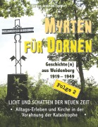 Cover-Bild zum Titel 'MYRTEN FÜR DORNEN - Geschichte(n) aus Weidenberg 1919-1949, Alltagsleben und Kirchenkampf in einer oberfränkischen Marktgemeinde, Folge 2' von 'Jürgen -Joachim Taegert'