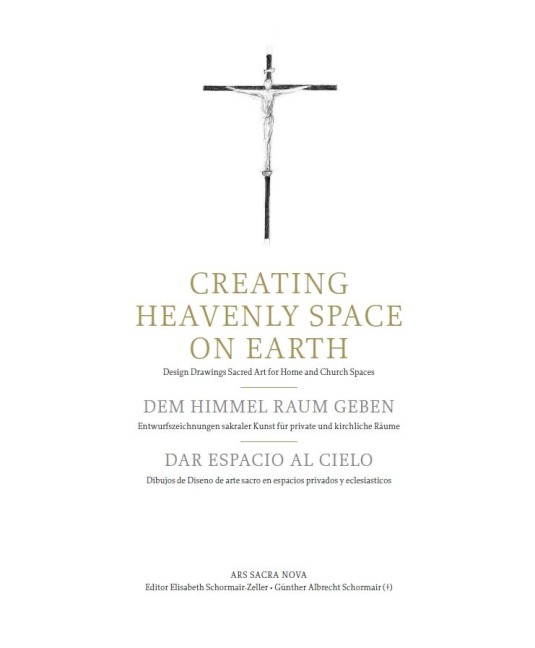 Dem Himmel Raum geben - Entwurfszeichnungen sakraler Kunst für private und kirchlicher Räume - Günther Albrecht Schormair, Elisabeth Schormair-Zeller