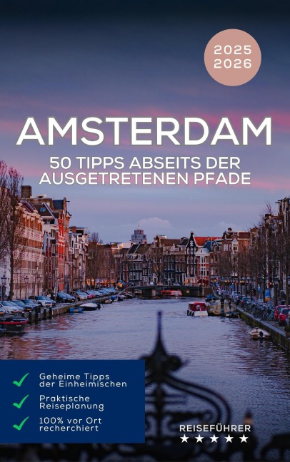 Amsterdam: 50 Tipps abseits der ausgetretenen Pfade (Reiseführer 2025 2026) - Hans Müller