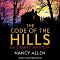 Cover-Bild zum Titel 'The Code of the Hills Lib/E: An Ozarks Mystery' von 'Nancy Allen'
