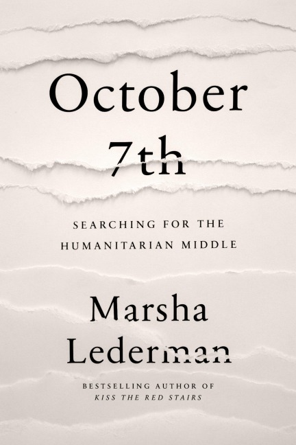October 7th: Searching for the Humanitarian Middle - Marsha Lederman