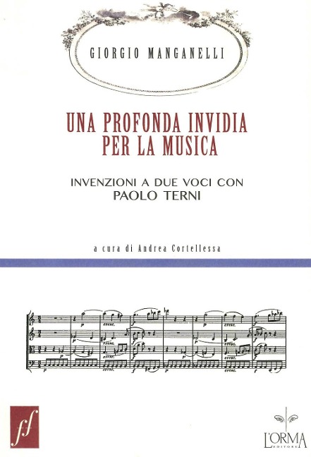 Una profonda invidia per la musica. Invenzioni a due voci con Paolo Terni - Giorgio Manganelli, Paolo Terni