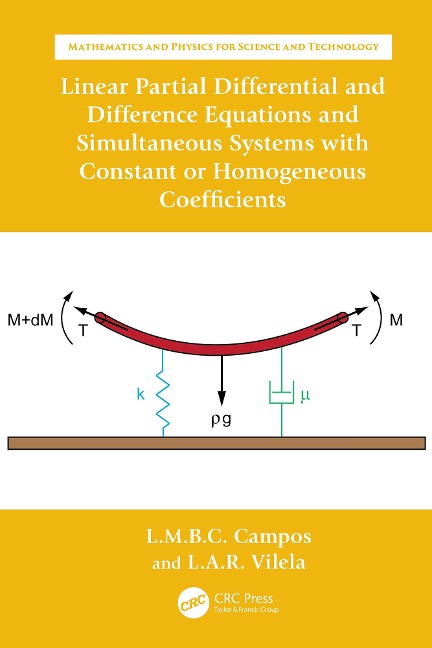Linear Partial Differential and Difference Equations and Simultaneous Systems with Constant or Homogeneous Coefficients - Luis Manuel Braga Da Costa Campos, Luís António Raio Vilela
