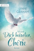 Cover-Bild zum Titel 'Ich werde Dich heiraten, Chérie' von 'Lynne Graham'