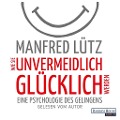 Cover-Bild zum Titel 'Wie Sie unvermeidlich glücklich werden' von 'Manfred Lütz'