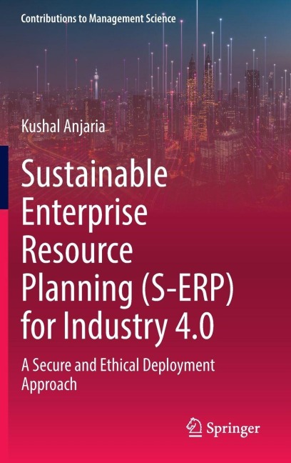 Sustainable Enterprise Resource Planning (S-Erp) for Industry 4.0 - Kushal Anjaria
