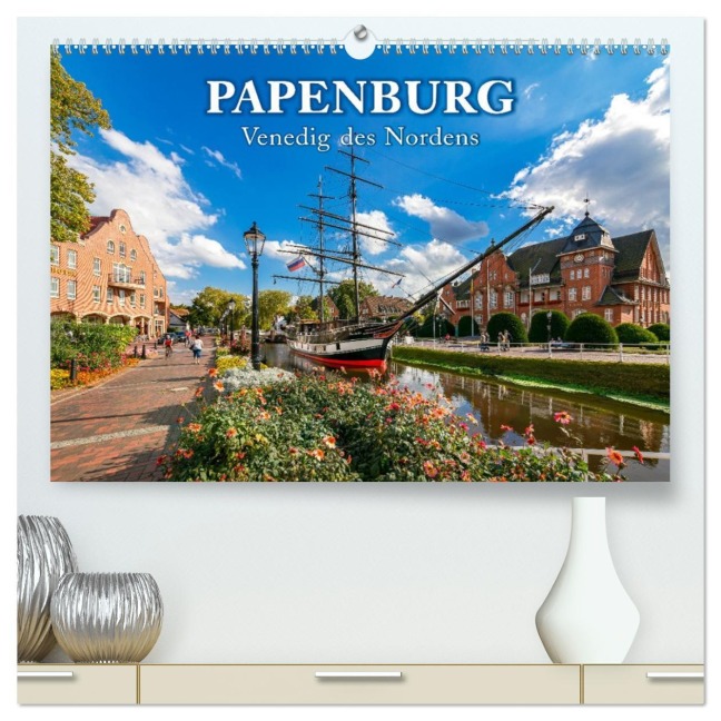 Papenburg - Venedig des Nordens (hochwertiger Premium Wandkalender 2026 DIN A2 quer), Kunstdruck in Hochglanz - Andrea Dreegmeyer