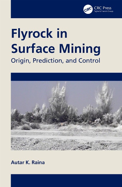 Flyrock in Surface Mining - Autar K. Raina