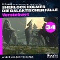 Cover-Bild zum Titel 'Versteinert (Sherlock Holmes - Die galaktischen Fälle, Folge 34)' von 'Arthur Conan Doyle, S. Pomej'