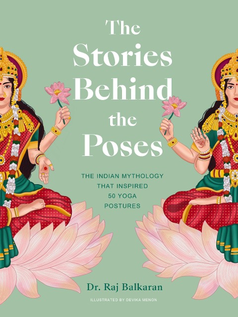 The Stories Behind the Poses - Raj Balkaran