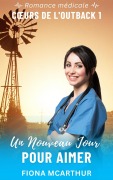 Cover-Bild zum Titel 'Un Nouveau Jour pour Aimer (Série : Coeurs de l'Outback, #1)' von 'Fiona McArthur'