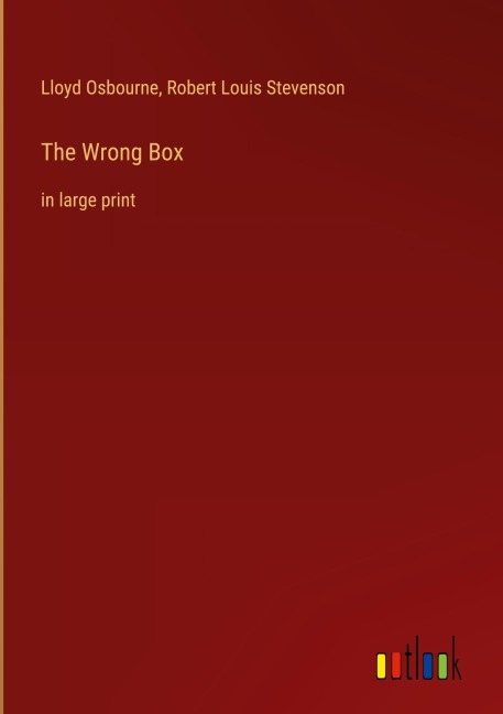 The Wrong Box - Lloyd Osbourne, Robert Louis Stevenson