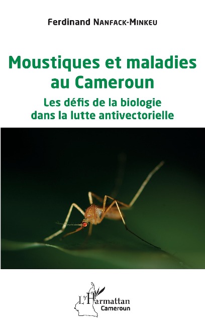 Moustiques et maladies au Cameroun - Nanfack-Minkeu