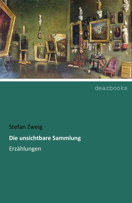 Die unsichtbare Sammlung - Stefan Zweig