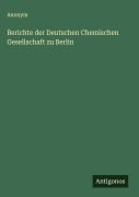 Cover-Bild zum Titel 'Berichte der Deutschen Chemischen Gesellschaft zu Berlin' von 'Anonym'