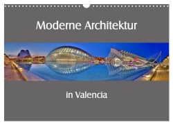 Cover-Bild zum Titel 'Moderne Architektur in Valencia (Wandkalender 2026 DIN A3 quer), CALVENDO Monatskalender' von 'Ernst Hobscheidt'