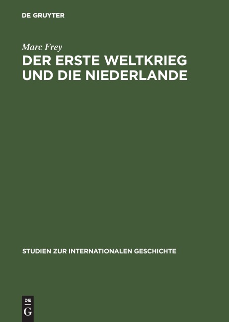 Der Erste Weltkrieg und die Niederlande - Marc Frey