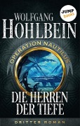 Cover-Bild zum Titel 'Die Herren der Tiefe: Operation Nautilus - Dritter Roman' von 'Wolfgang Hohlbein'