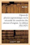Cover-Bild zum Titel 'Opuscule physico-agronomique sur la nécessité de construire dans toutes les propriétés rurales' von 'Olmi-D'