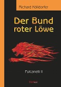 Der Bund roter Löwe (2). Fulcanelli II - Richard Kölldorfer