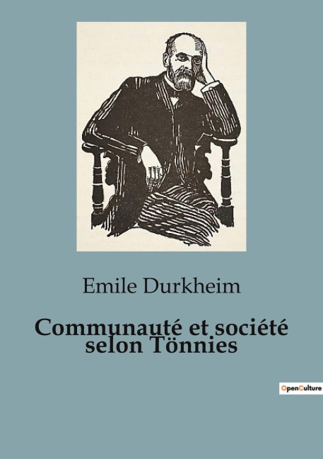 Communauté et société selon Tönnies - Emile Durkheim