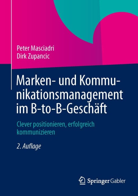 Marken- und Kommunikationsmanagement im B-to-B-Geschäft - Dirk Zupancic, Peter Masciadri