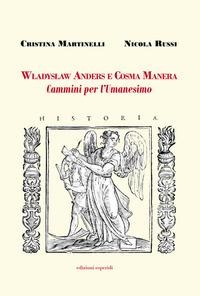 W¿adys¿aw Anders e Cosma Manera. Cammini per l'Umanesimo - Cristina Martinelli, Nicola Russi