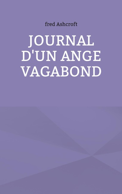 Journal d'un ange vagabond - Fred Ashcroft