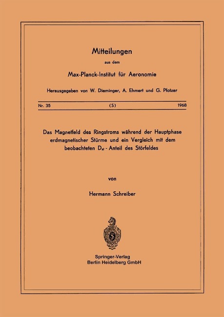 Das Magnetfeld des Ringstroms während der Hauptphase Erdmagnetischer Stürme und ein Vergleich mit dem Beobachteten Dst - Anteil des Störfeldes - H. Schreiber