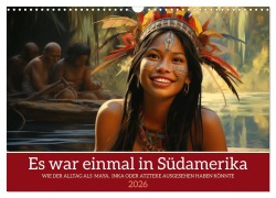 Cover-Bild zum Titel 'Es war einmal in Südamerika (Wandkalender 2026 DIN A3 quer), CALVENDO Monatskalender' von 'Kerstin Waurick'