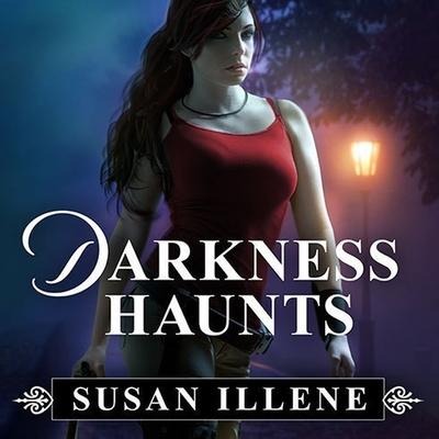 Darkness Haunts Lib/E - Susan Illene