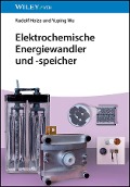 Cover-Bild zum Titel 'Elektrochemische Energiewandler und -speicher' von 'Rudolf Holze, Yuping Wu'