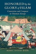 Cover-Bild zum Titel 'Honored by the Glory of Islam' von 'Marc David Baer'