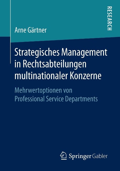 Strategisches Management in Rechtsabteilungen multinationaler Konzerne - Arne Gärtner