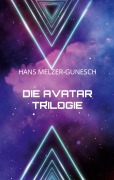 Cover-Bild zum Titel 'Die Avatar Trilogie' von 'Hans Melzer-Gunesch'